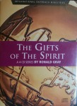 The Gifts of the Spirit, Ronald K. Gray