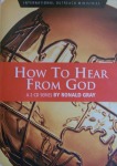 How to Hear from God, Ronald K. Gray