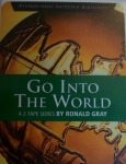 Go Into The World, Ronald K. Gray