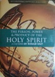 The Person, Power & Product of the Holy Spirit, Ronald K. Gray